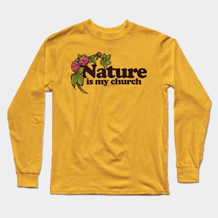 Nature is My Church Long Sleeve T-Shirt